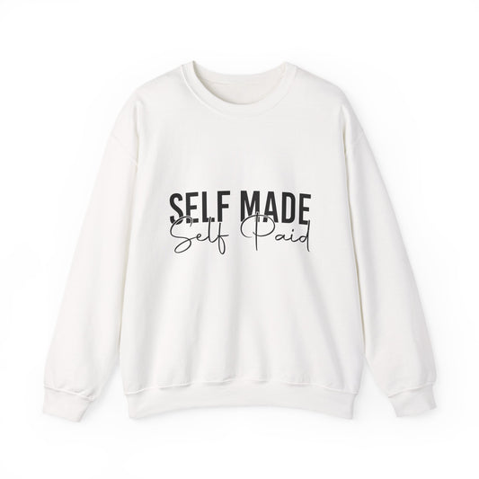 "Self Made, Self Paid" Crewneck Sweatshirt