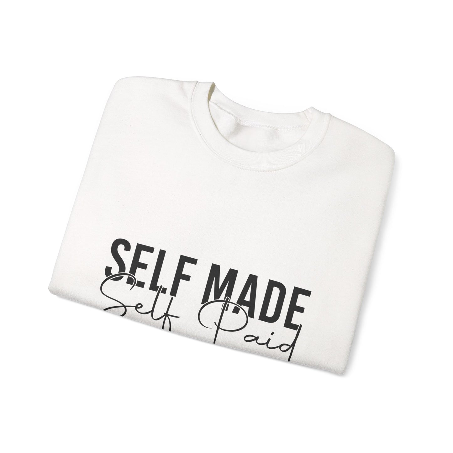 "Self Made, Self Paid" Crewneck Sweatshirt