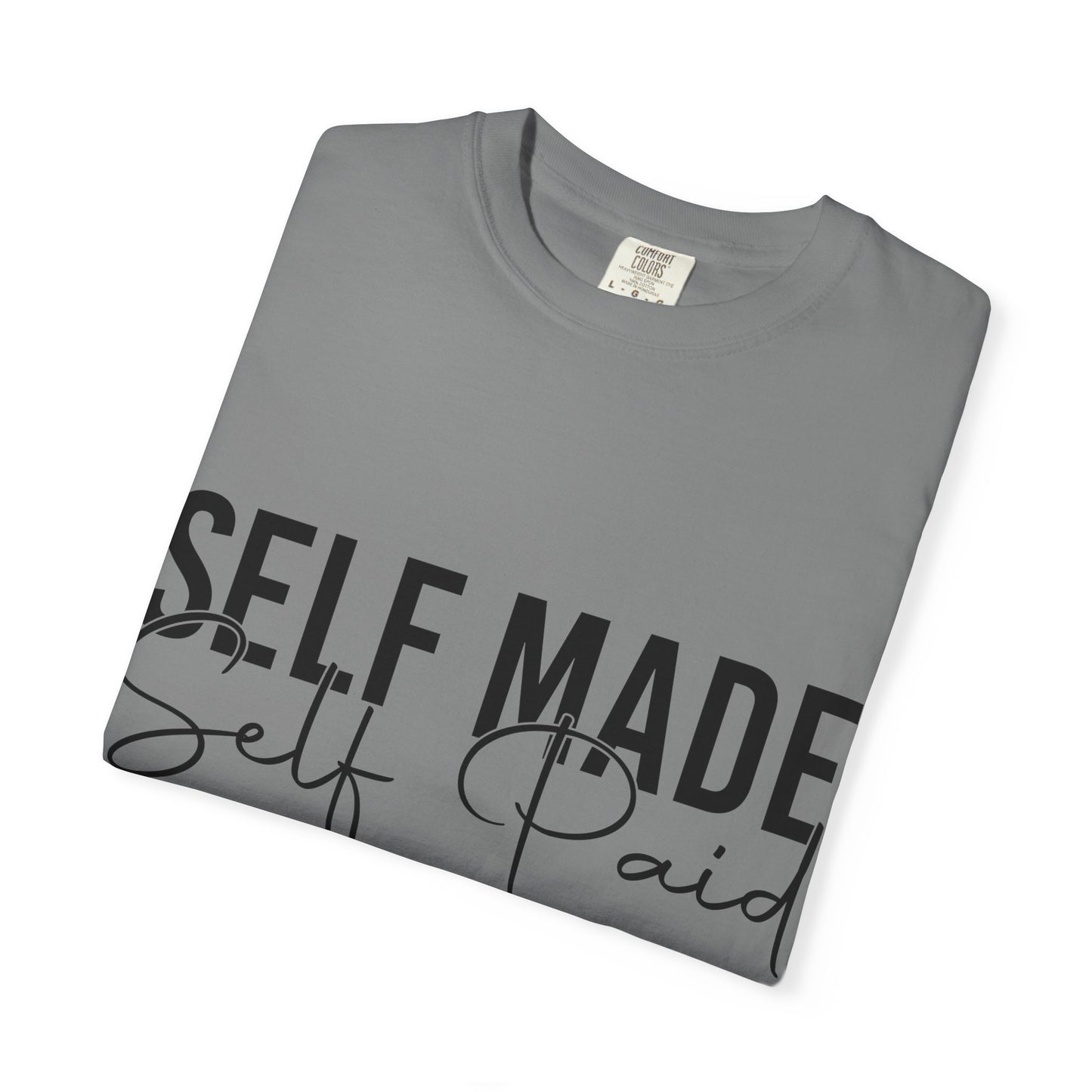 Self Made Self Paid T-Shirt
