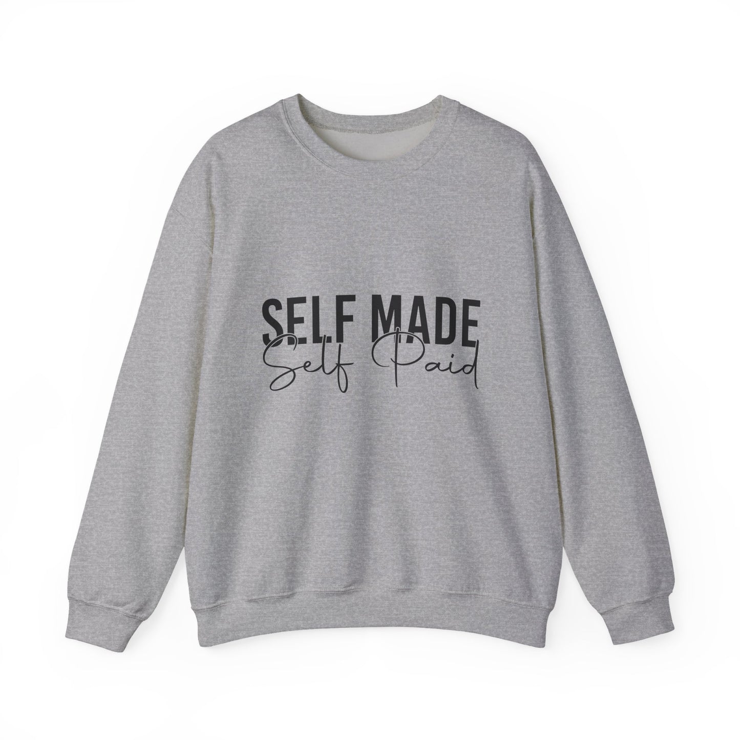 "Self Made, Self Paid" Crewneck Sweatshirt
