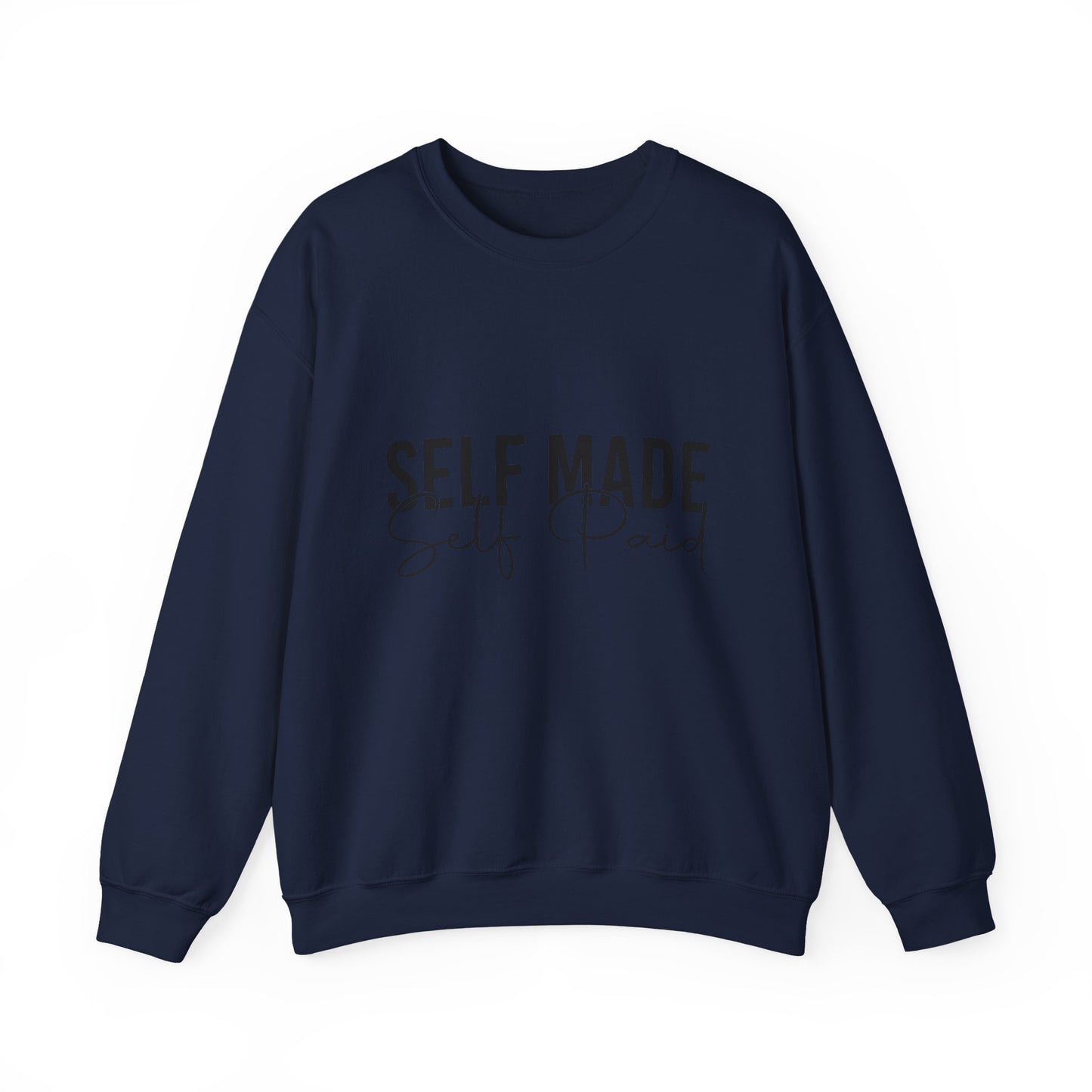 "Self Made, Self Paid" Crewneck Sweatshirt