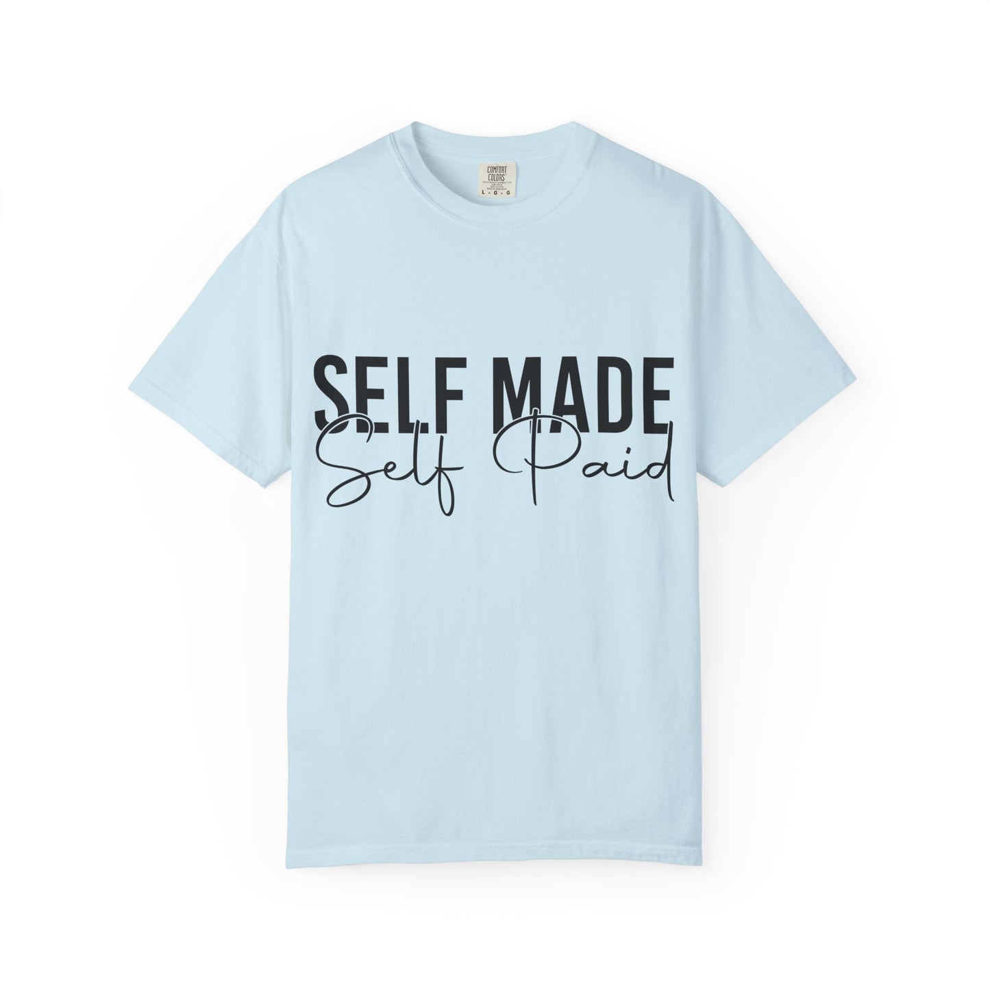 Self Made Self Paid T-Shirt