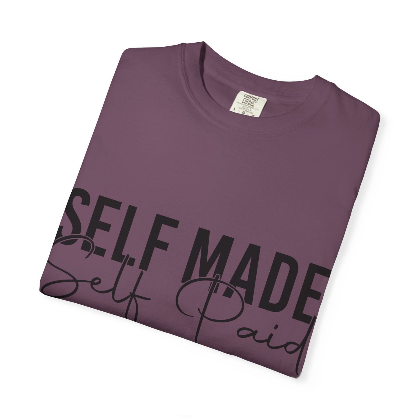 Self Made Self Paid T-Shirt