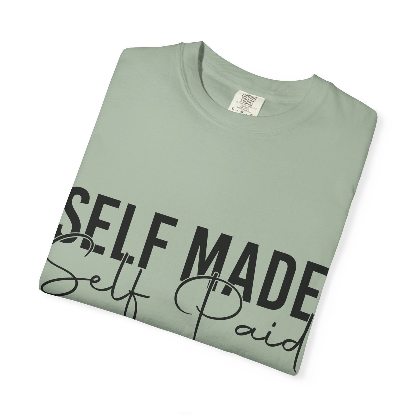 Self Made Self Paid T-Shirt