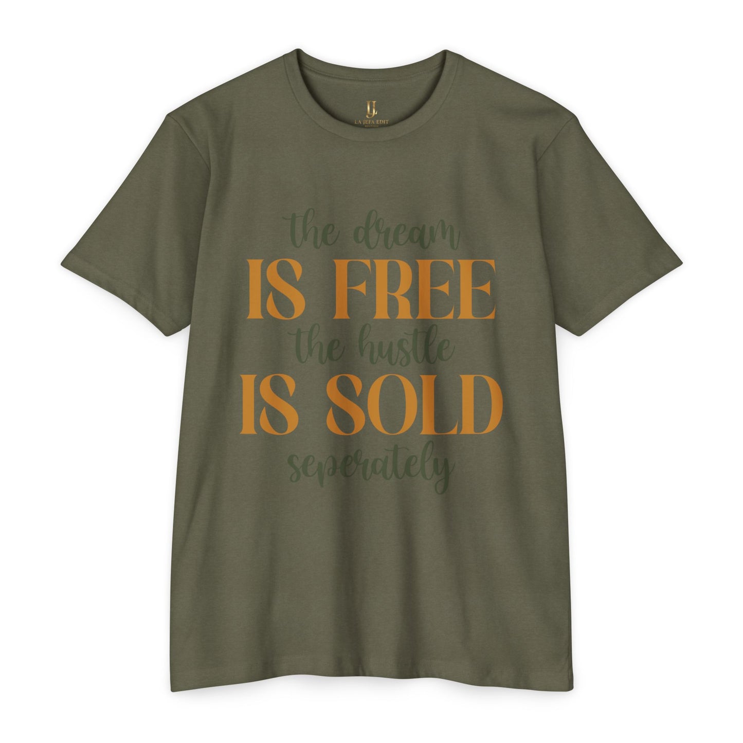 'The Dream Is Free, The Hustle Is Sold Separately' Inspirational Graphic T-Shirt