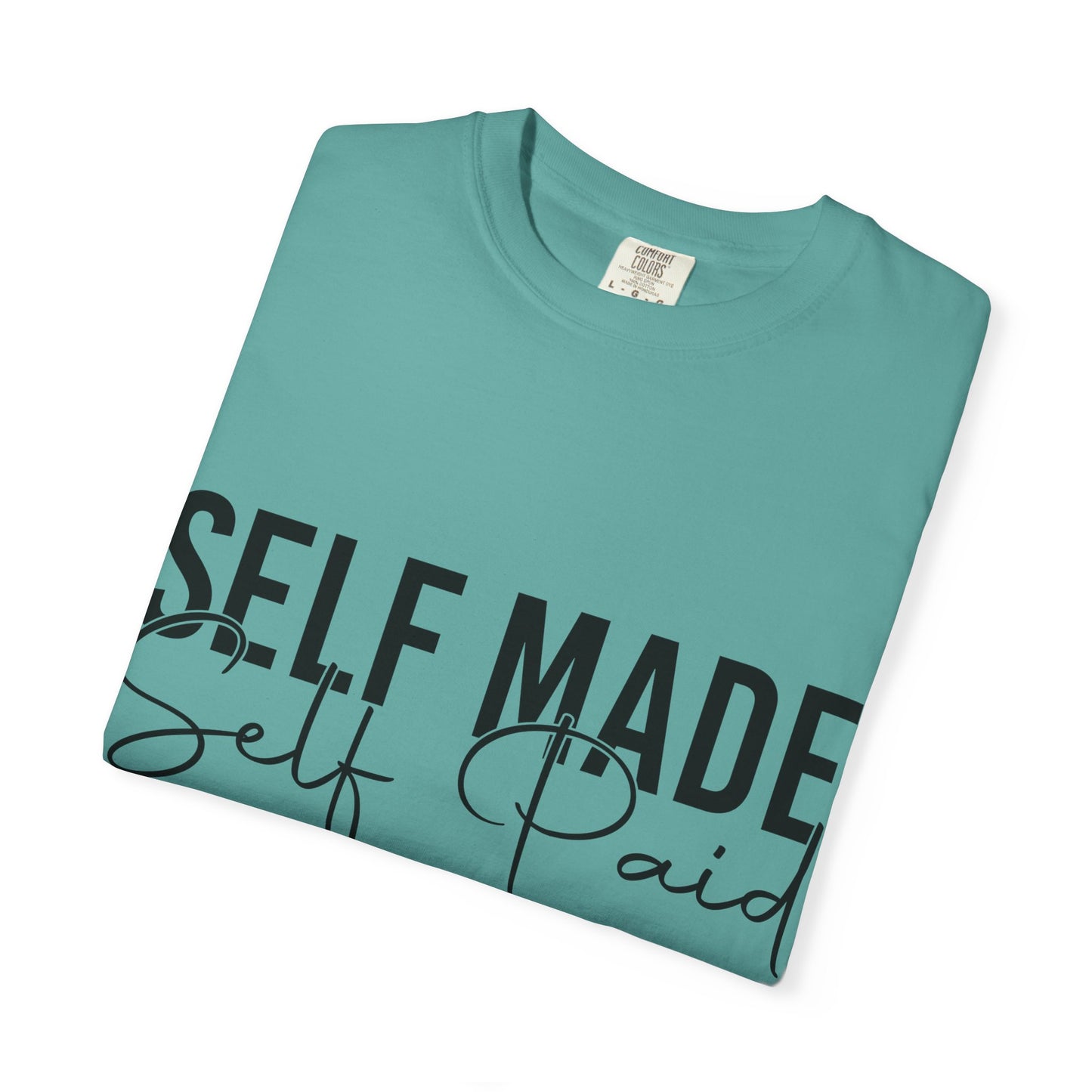 Self Made Self Paid T-Shirt