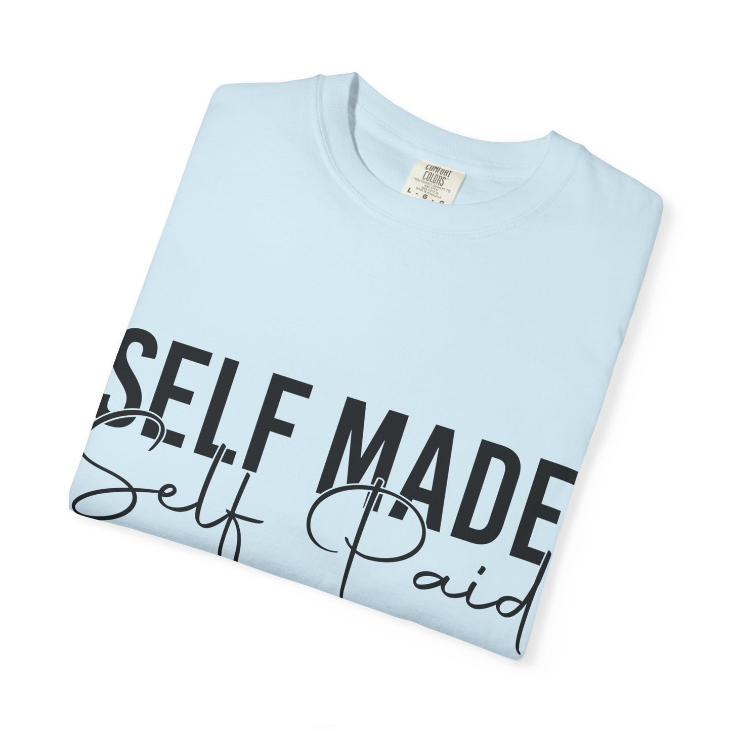 Self Made Self Paid T-Shirt