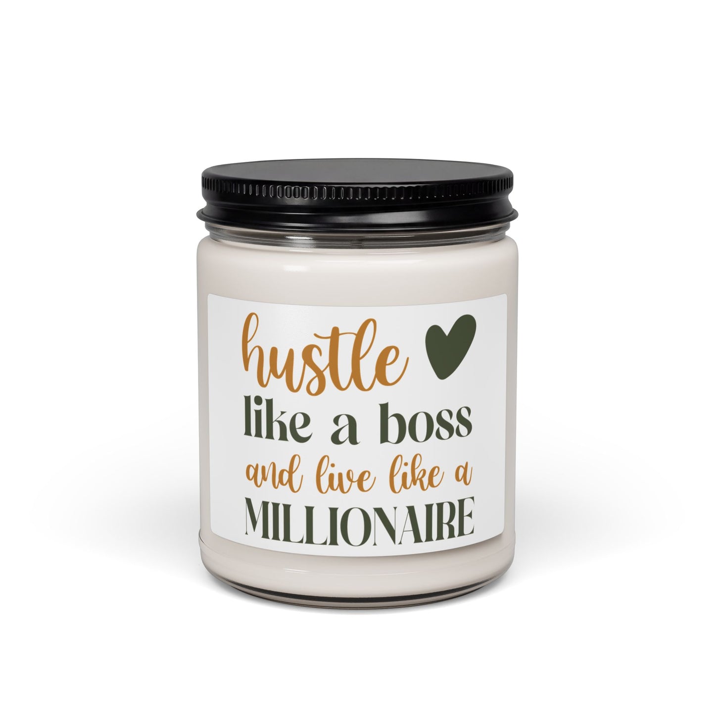 “Hustle Like a Boss and Live Like a Millionaire” 9oz Motivational Soy Candle