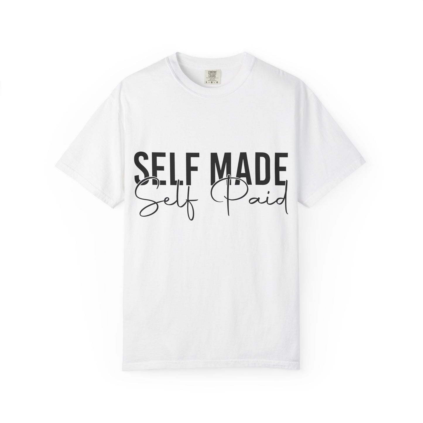 Self Made Self Paid T-Shirt