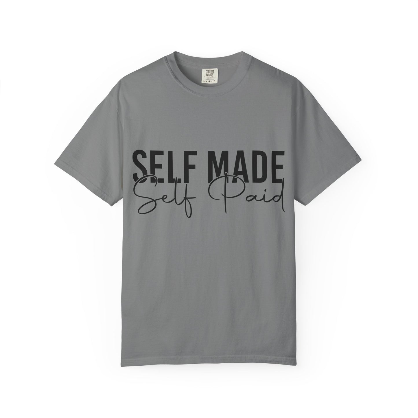 Self Made Self Paid T-Shirt