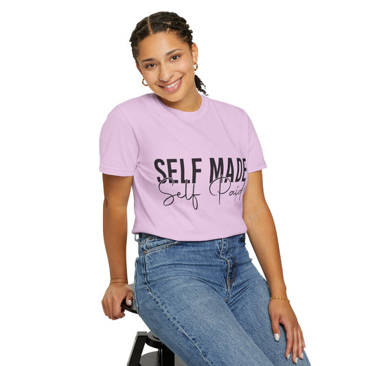 Self Made Self Paid T-Shirt