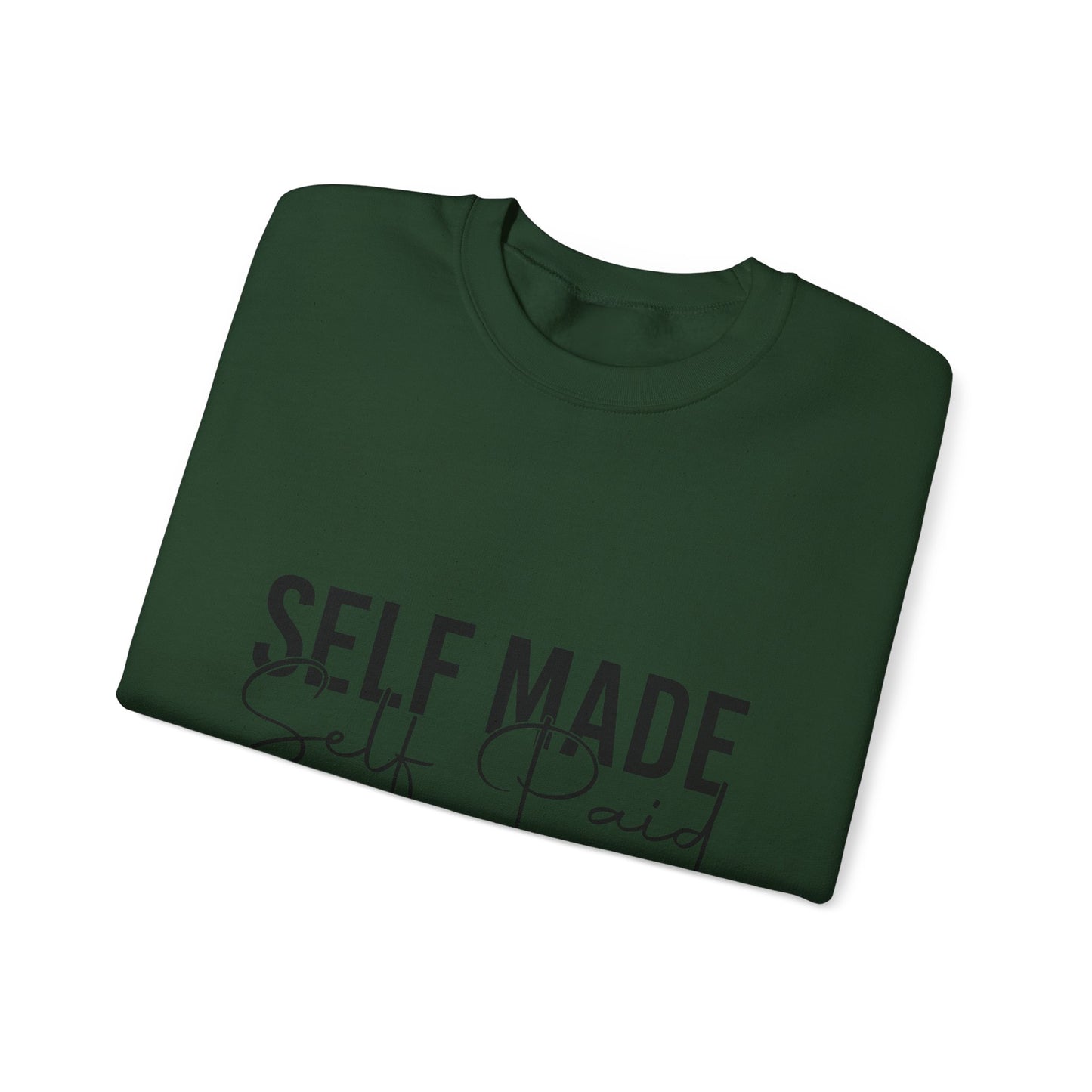 "Self Made, Self Paid" Crewneck Sweatshirt
