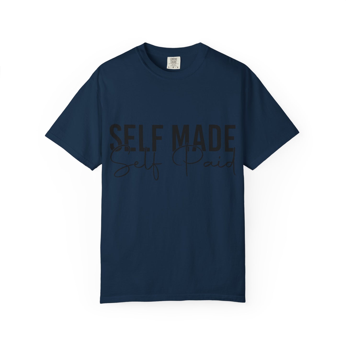 Self Made Self Paid T-Shirt