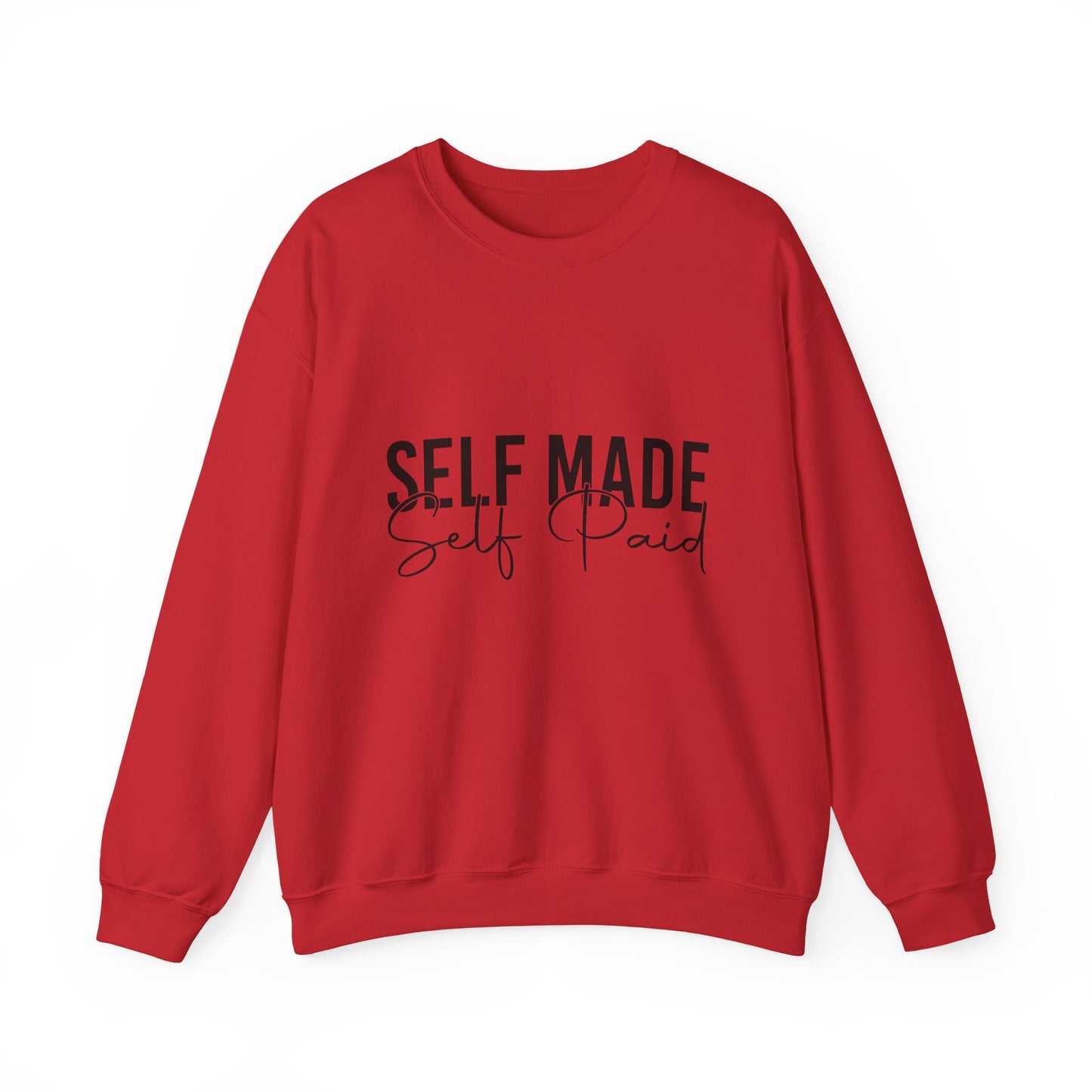 "Self Made, Self Paid" Crewneck Sweatshirt