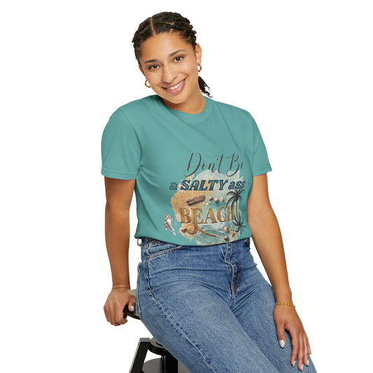 Don't Be a Salty Ass Beach T-shirt