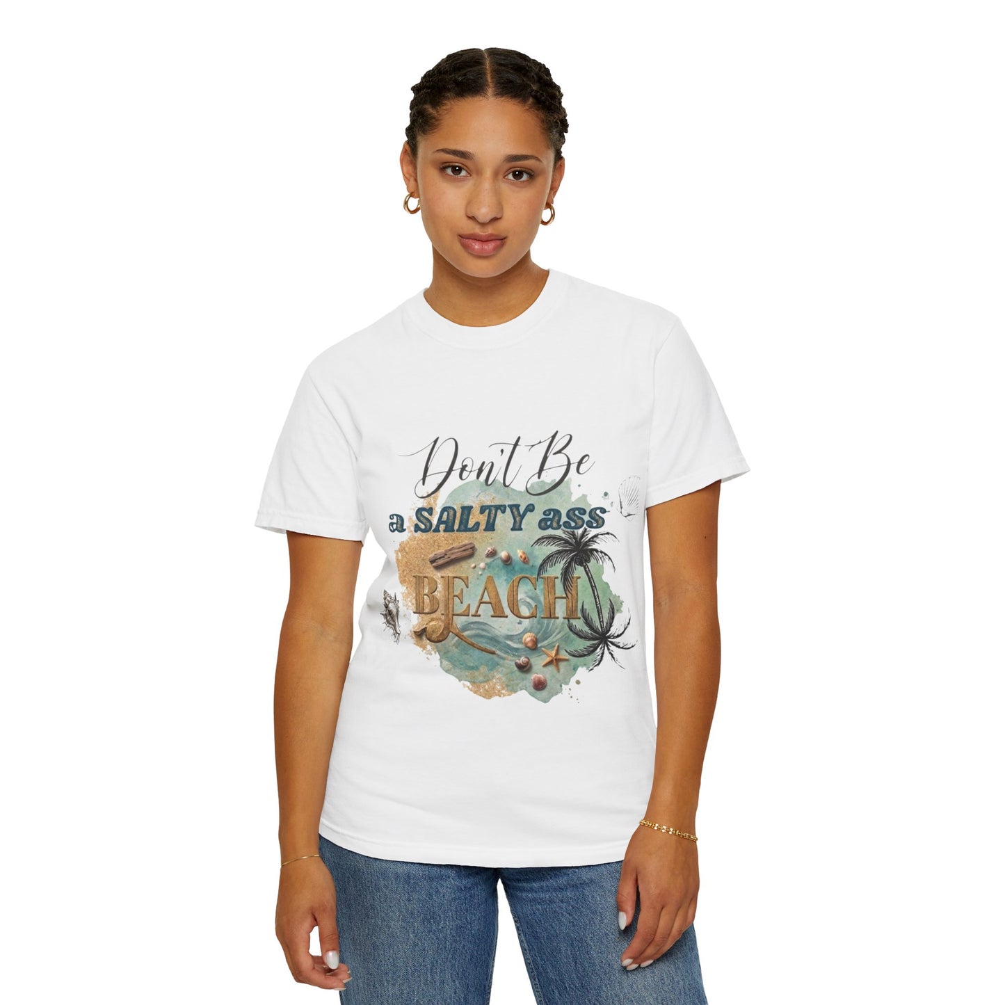 Don't Be a Salty Ass Beach T-shirt