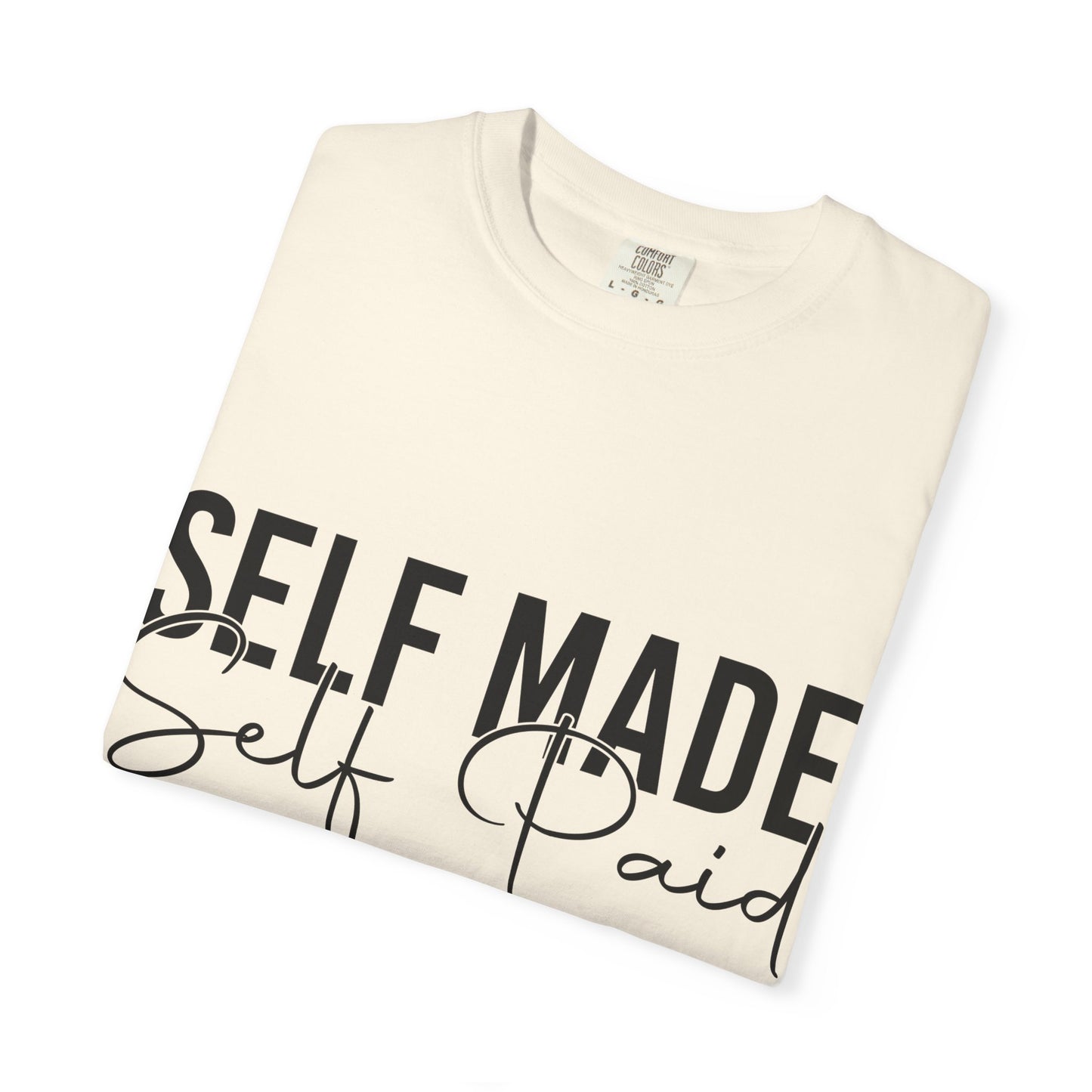 Self Made Self Paid T-Shirt