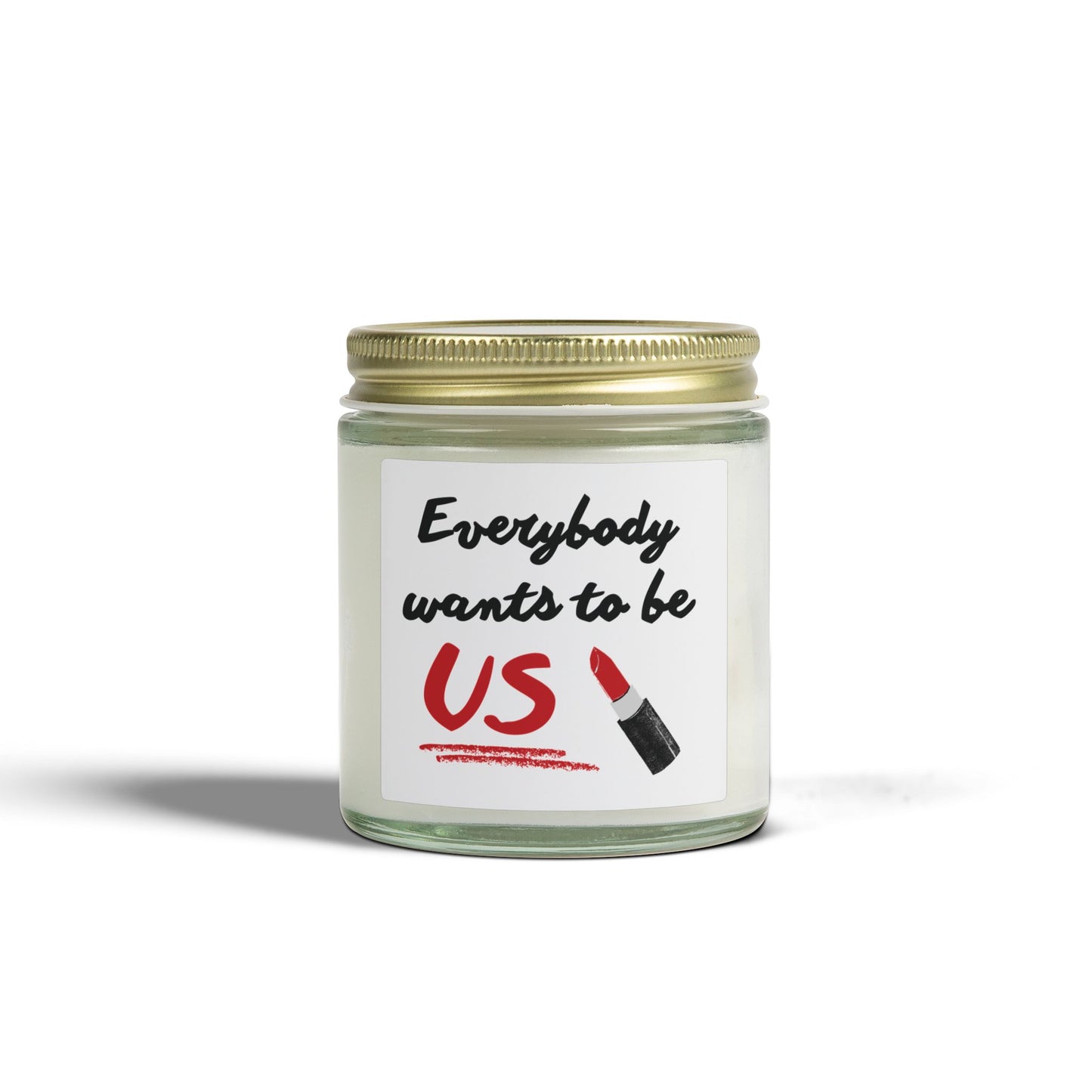 “Everybody Wants to Be Us” Candle