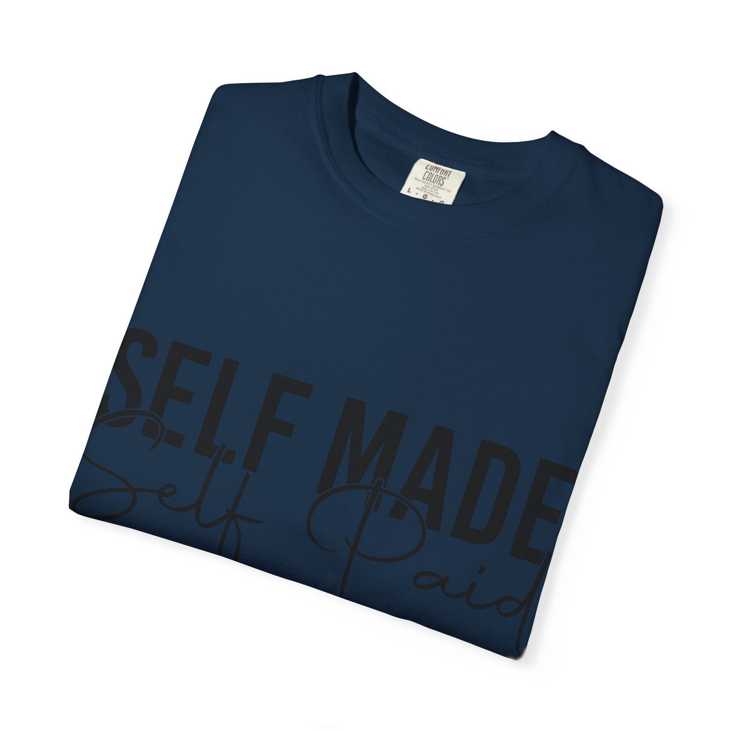 Self Made Self Paid T-Shirt