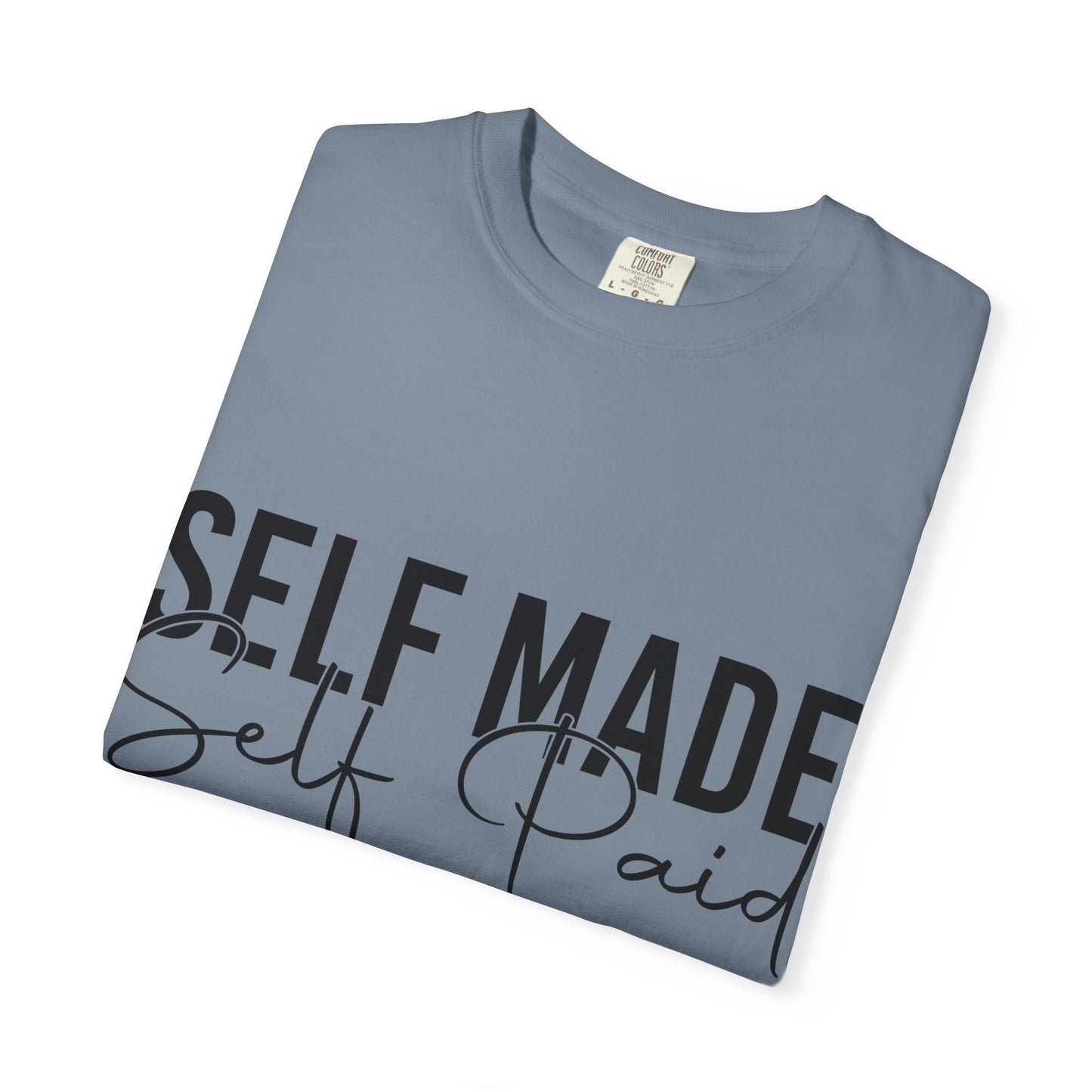 Self Made Self Paid T-Shirt
