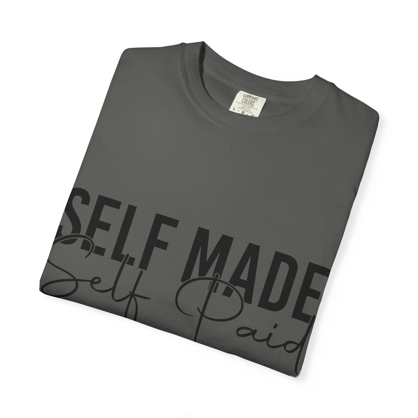 Self Made Self Paid T-Shirt