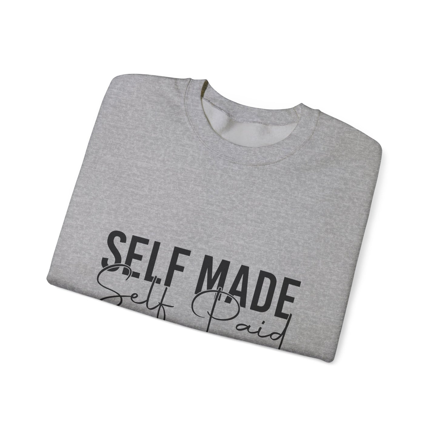 "Self Made, Self Paid" Crewneck Sweatshirt
