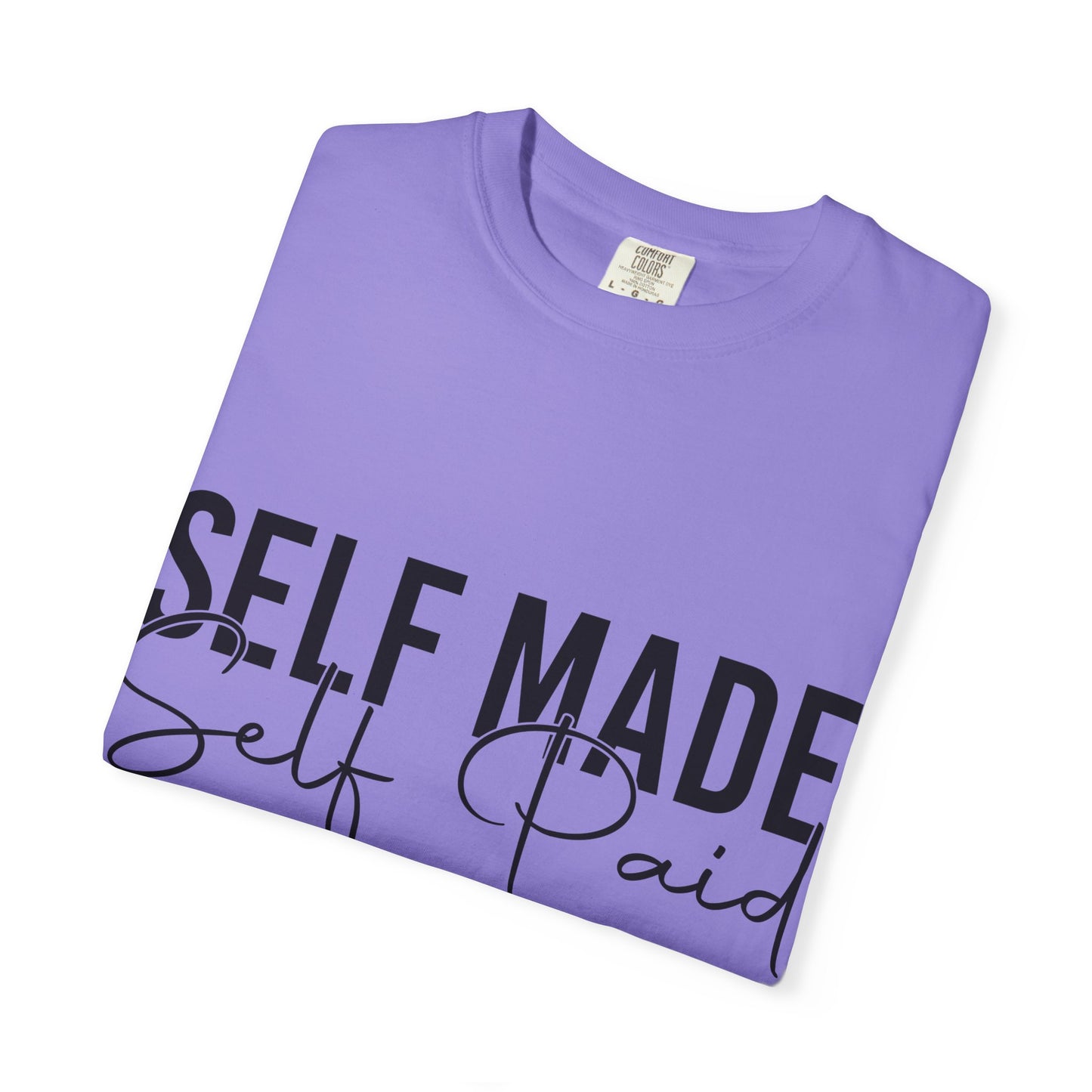 Self Made Self Paid T-Shirt