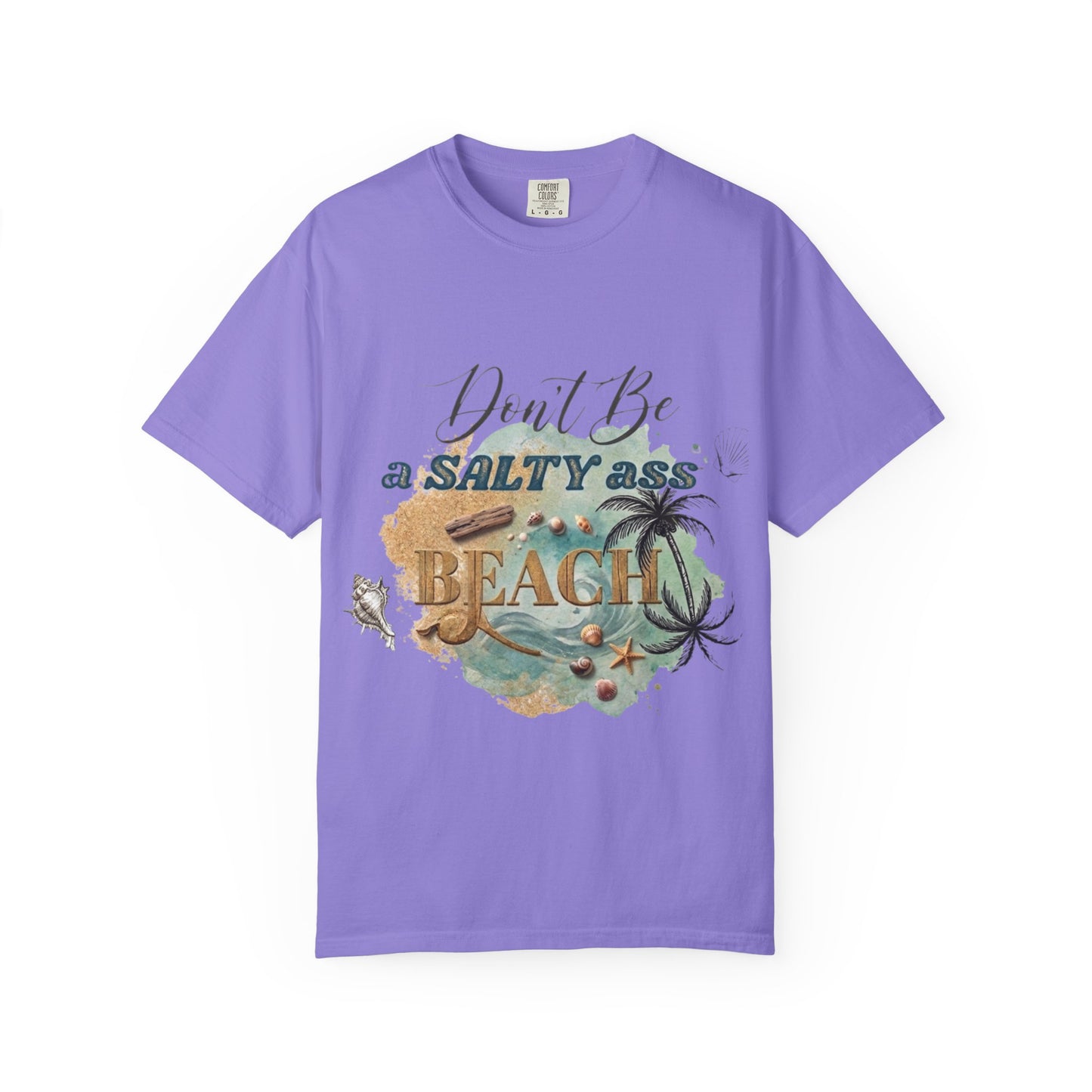 Don't Be a Salty Ass Beach T-shirt