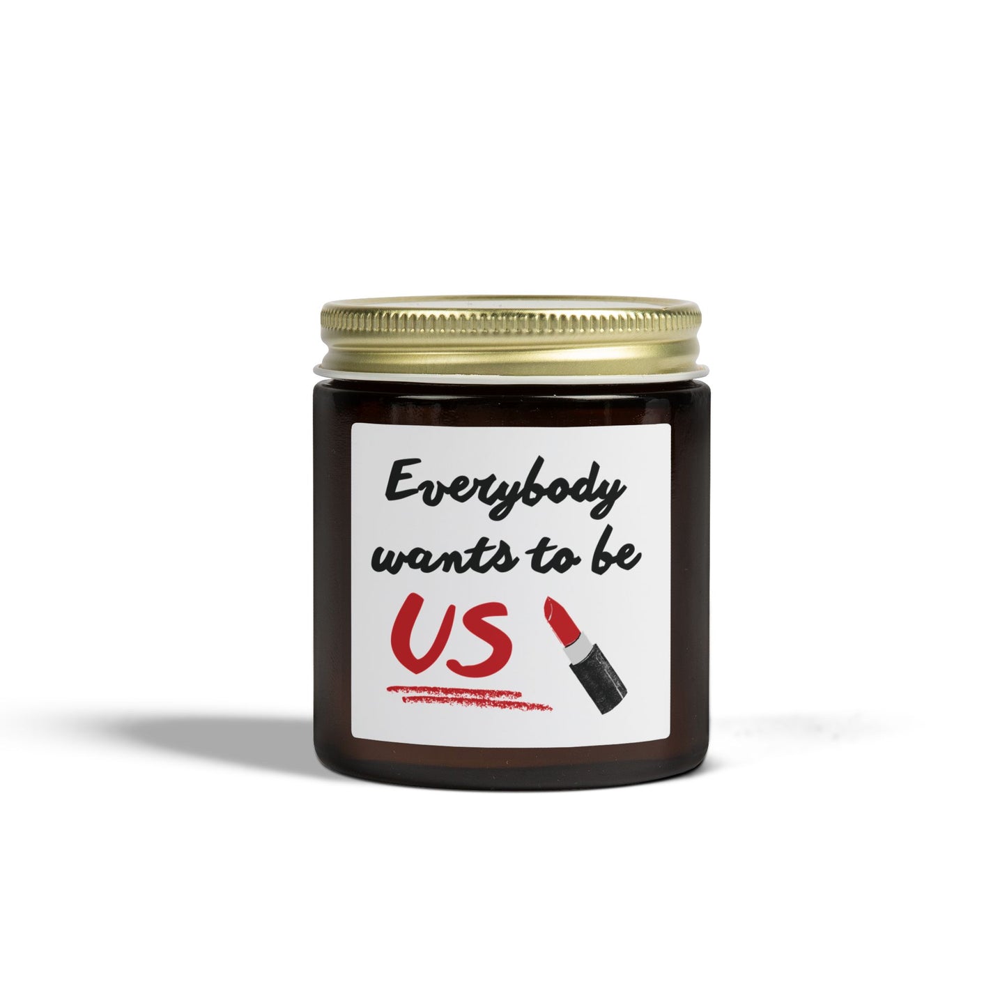 “Everybody Wants to Be Us” Candle