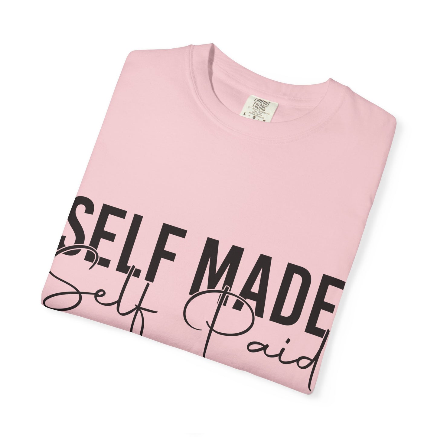 Self Made Self Paid T-Shirt