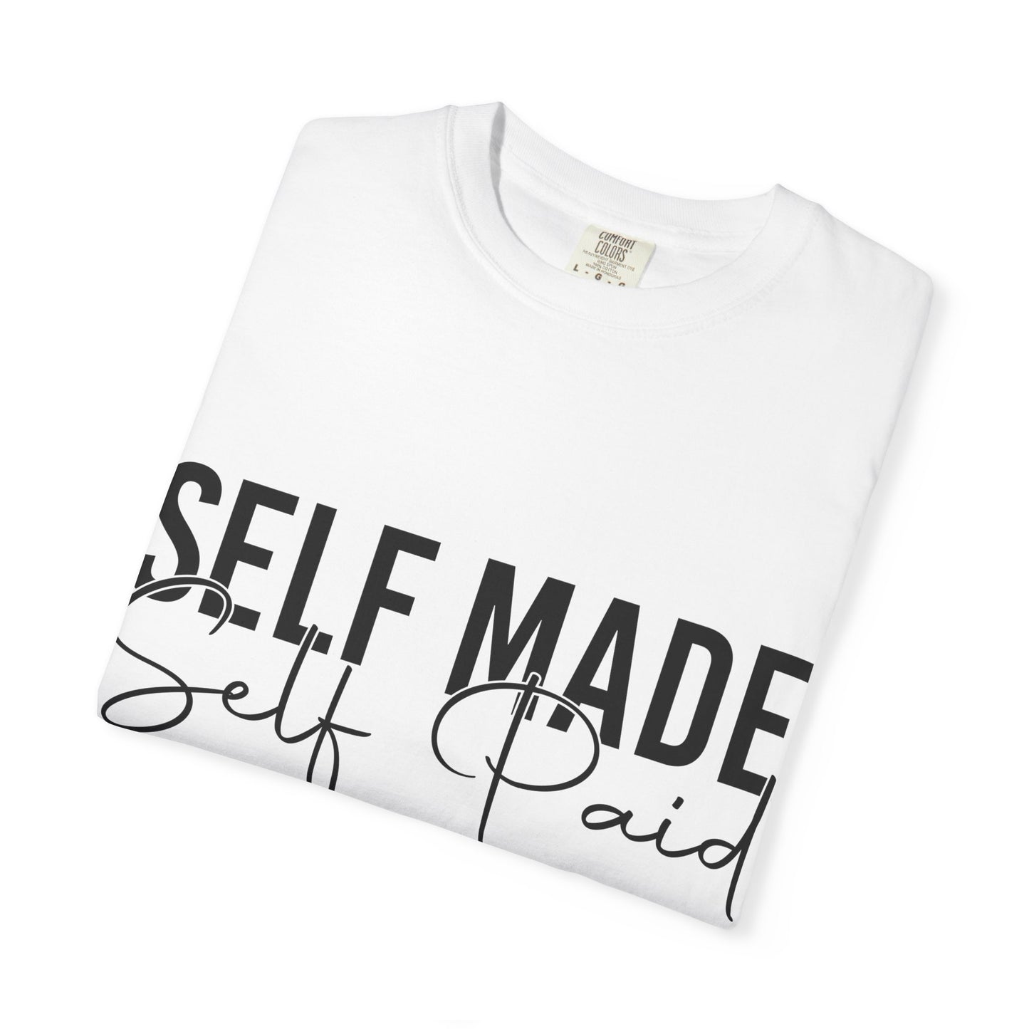 Self Made Self Paid T-Shirt