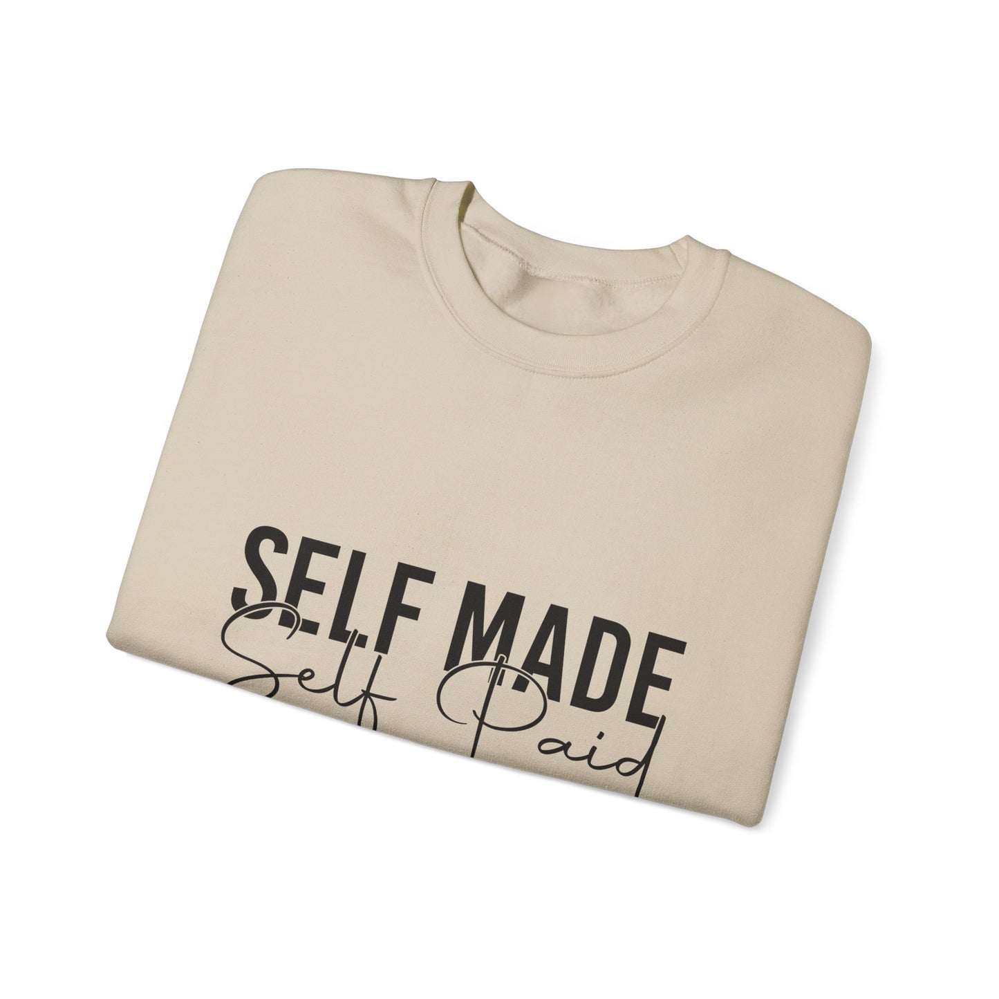 "Self Made, Self Paid" Crewneck Sweatshirt