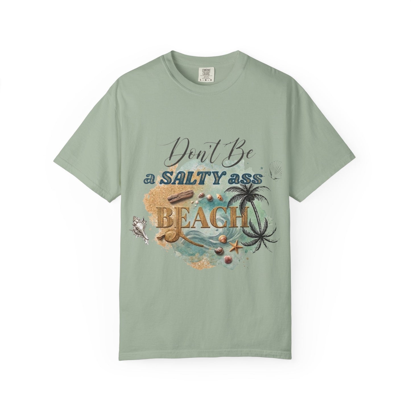 Don't Be a Salty Ass Beach T-shirt