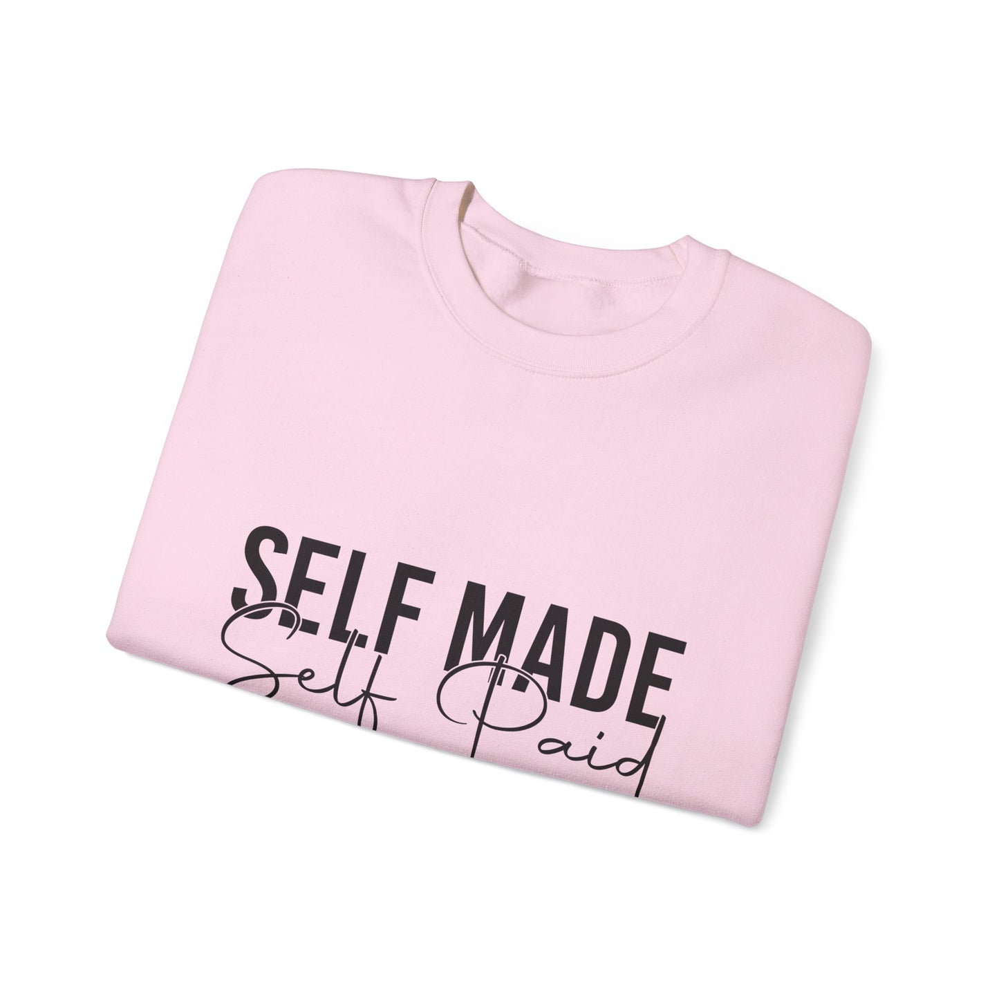 "Self Made, Self Paid" Crewneck Sweatshirt
