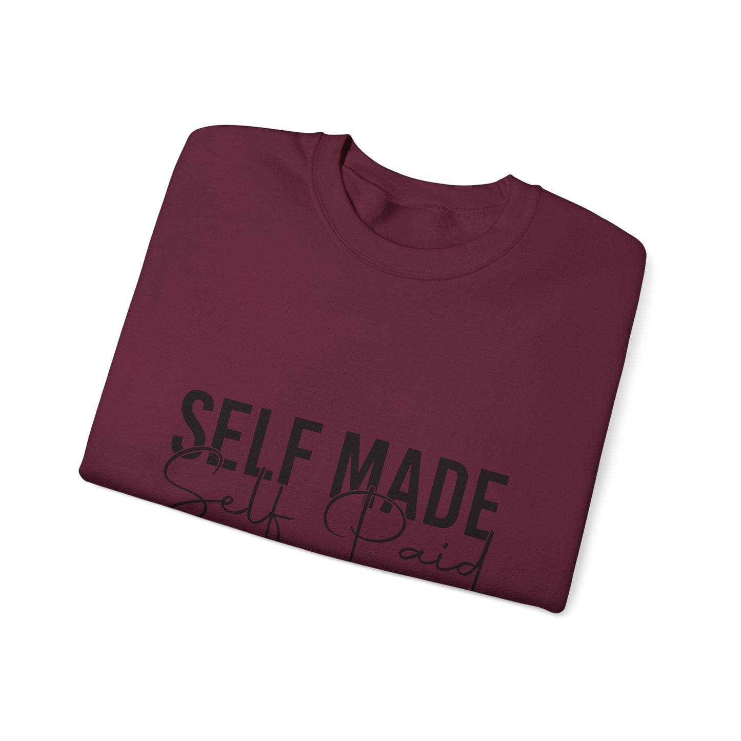 "Self Made, Self Paid" Crewneck Sweatshirt