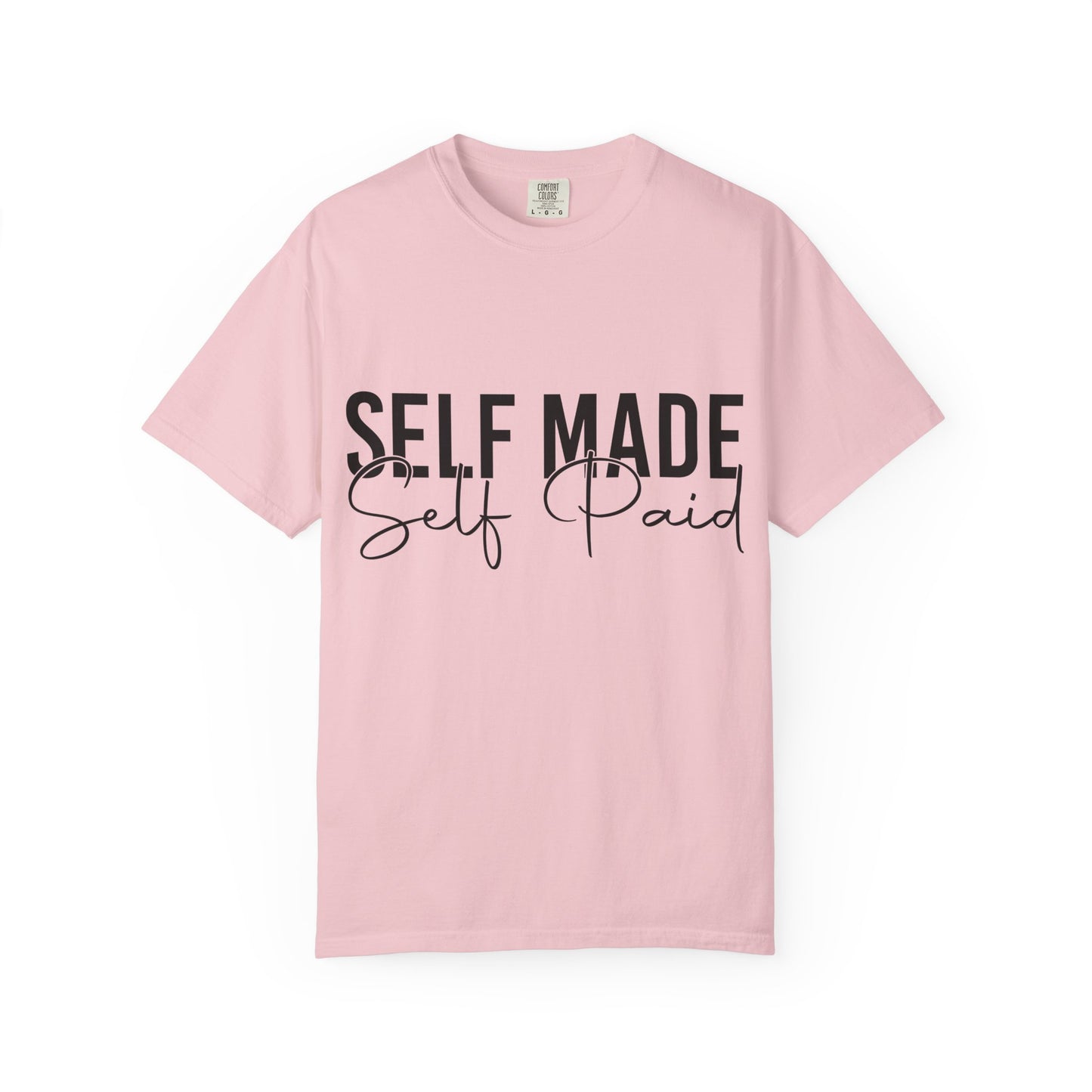 Self Made Self Paid T-Shirt