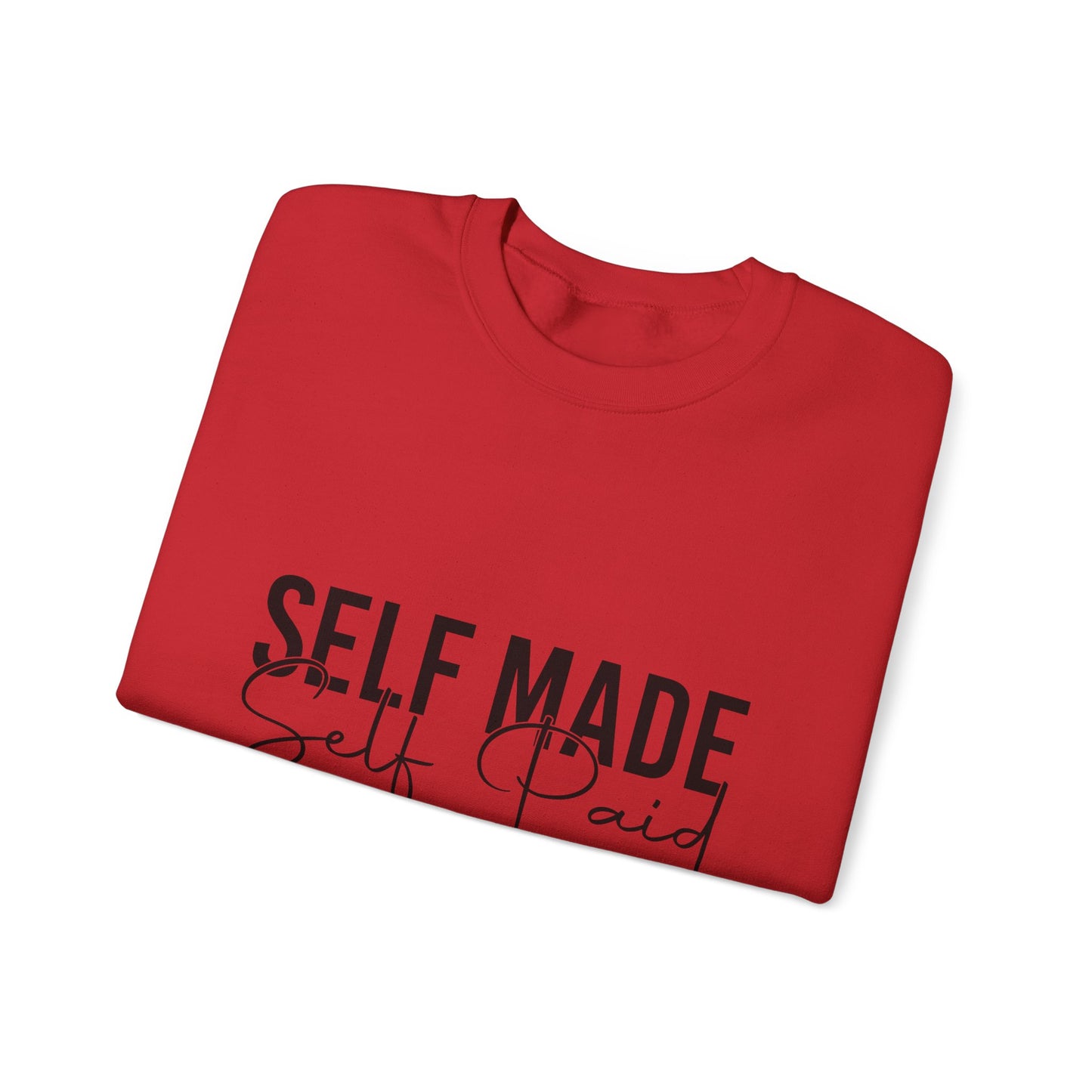 "Self Made, Self Paid" Crewneck Sweatshirt