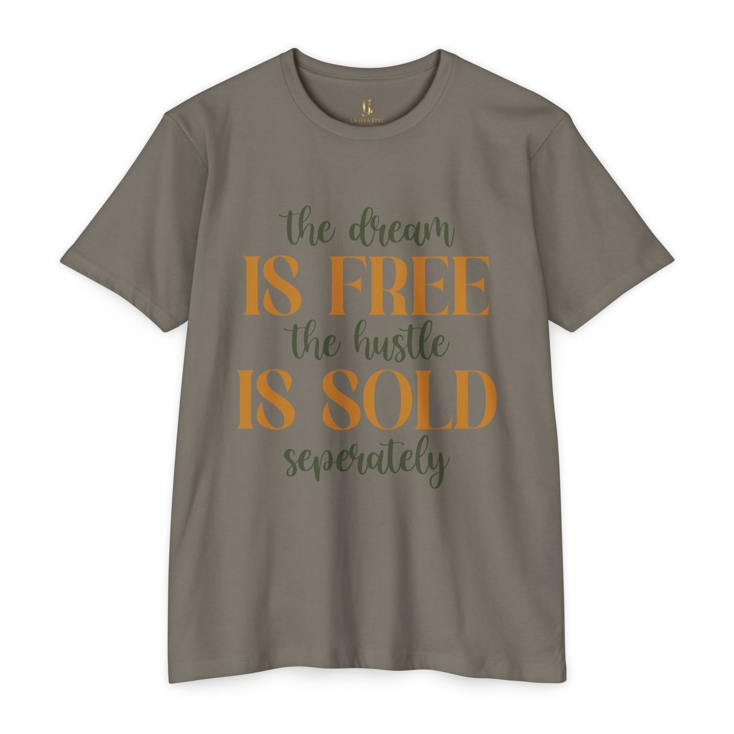 'The Dream Is Free, The Hustle Is Sold Separately' Inspirational Graphic T-Shirt