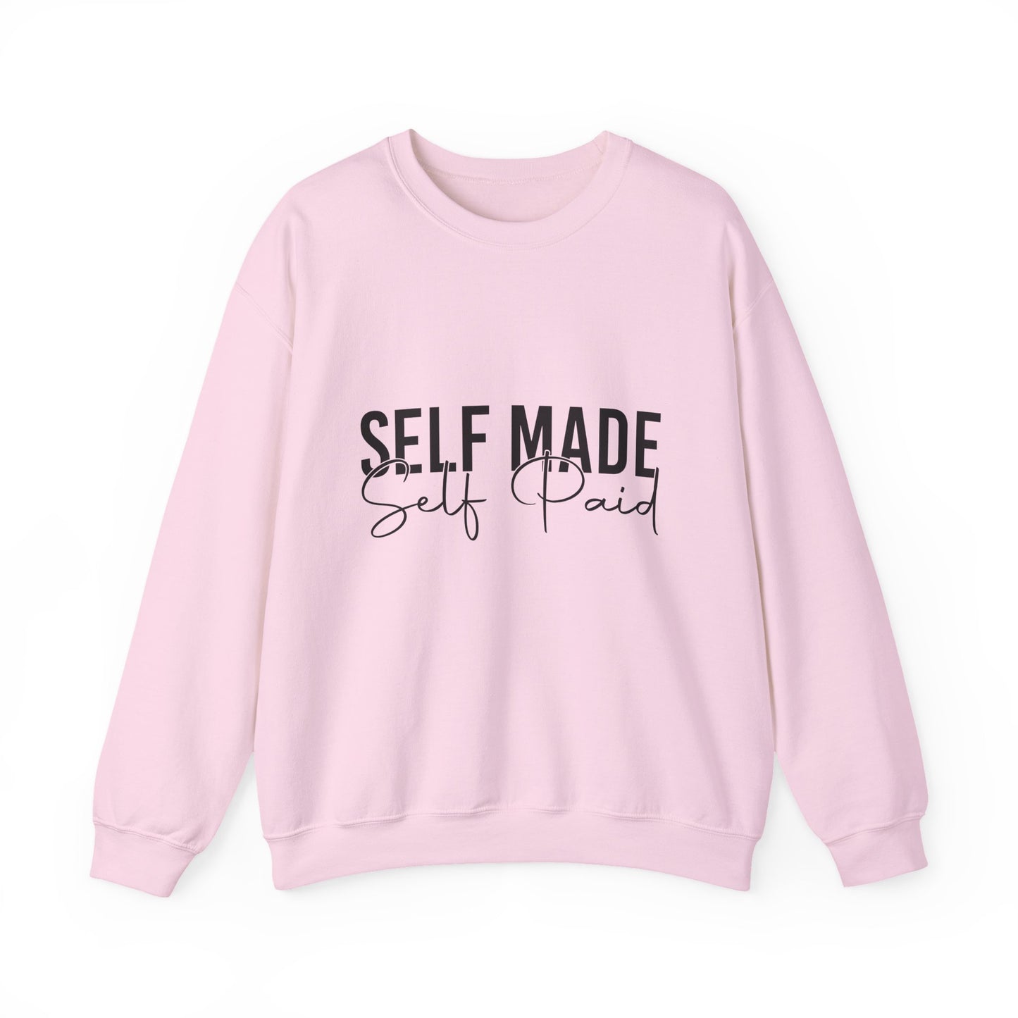 "Self Made, Self Paid" Crewneck Sweatshirt