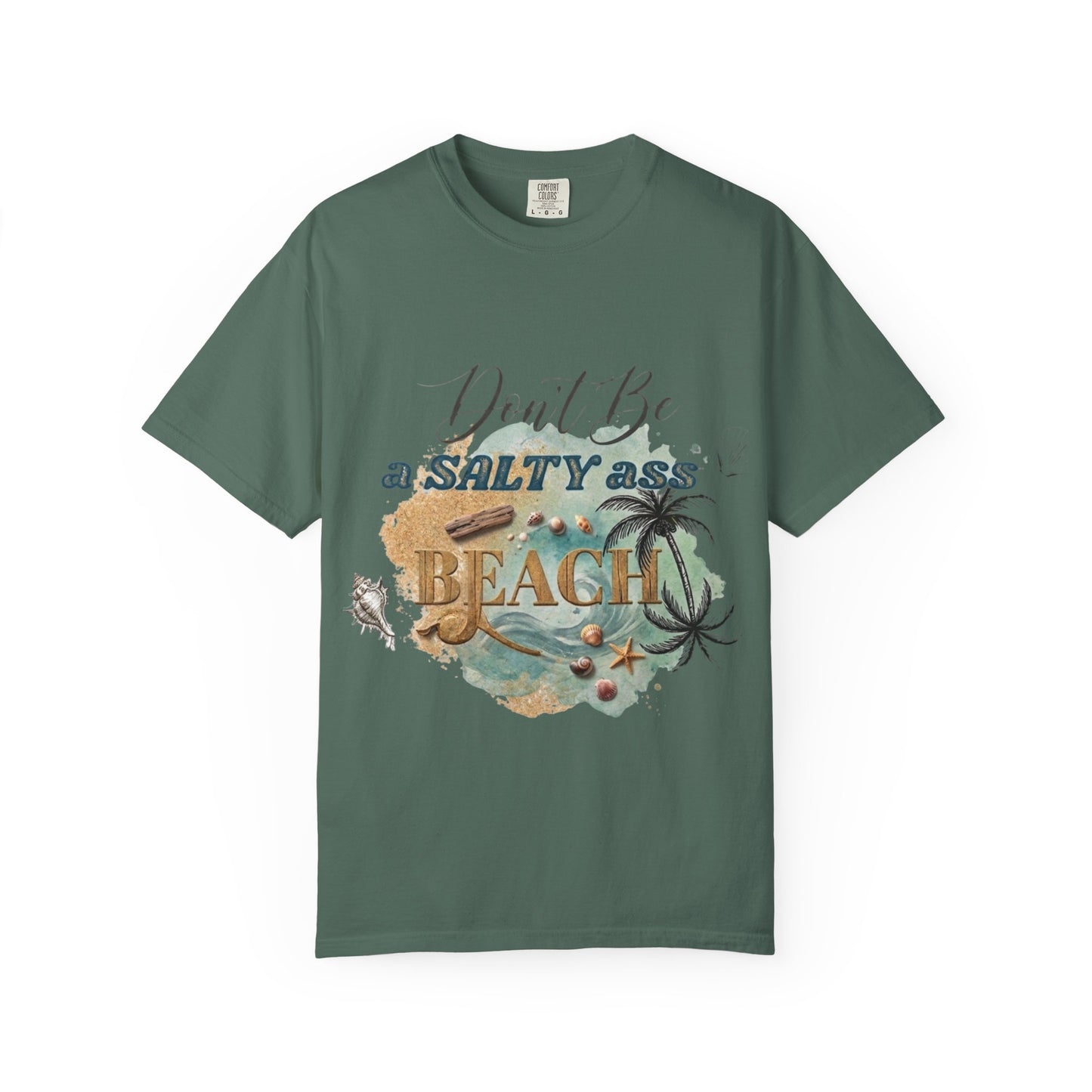 Don't Be a Salty Ass Beach T-shirt