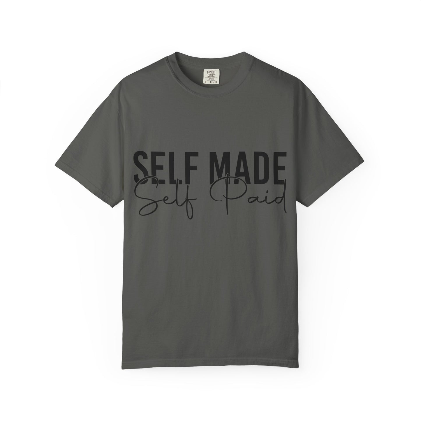 Self Made Self Paid T-Shirt
